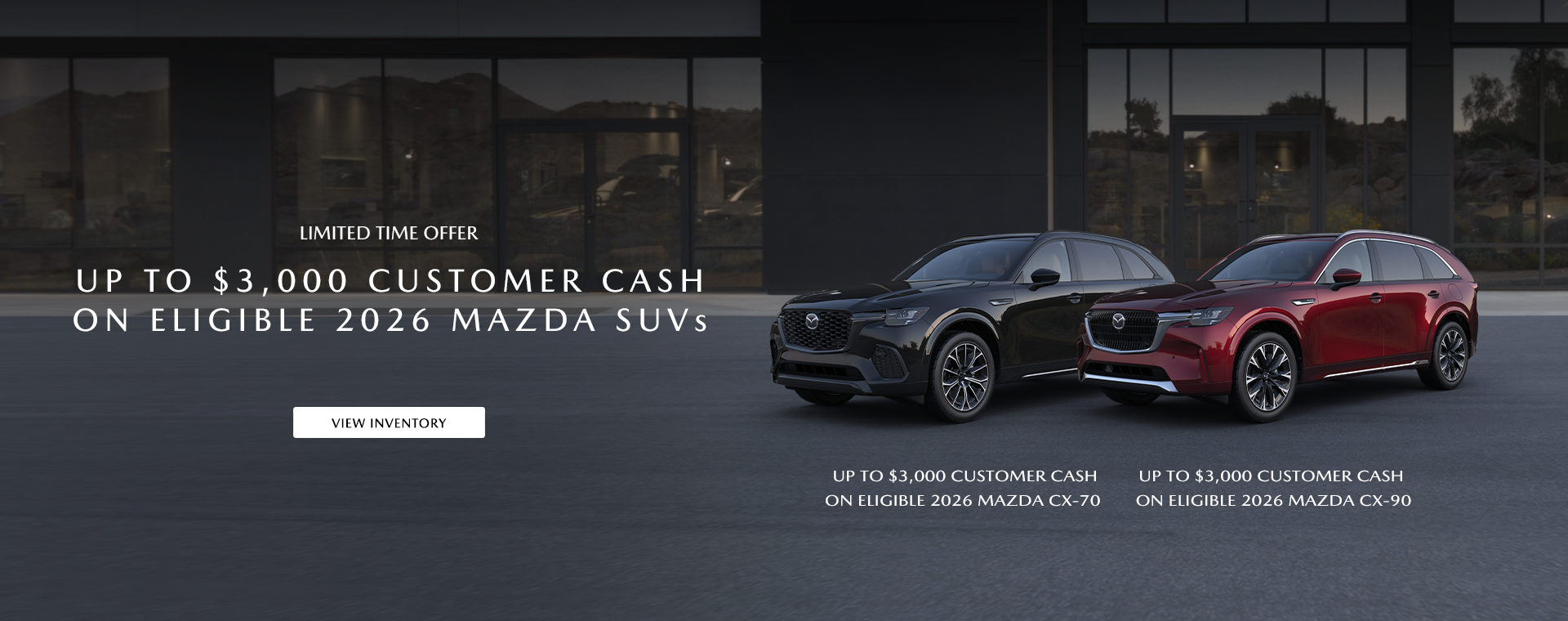 Up to $3,000 Customer Cash on Eligible 2026 MAZDA SUVs  